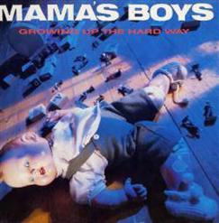 Mama's Boys - Growing Up The Hard Way (1987)