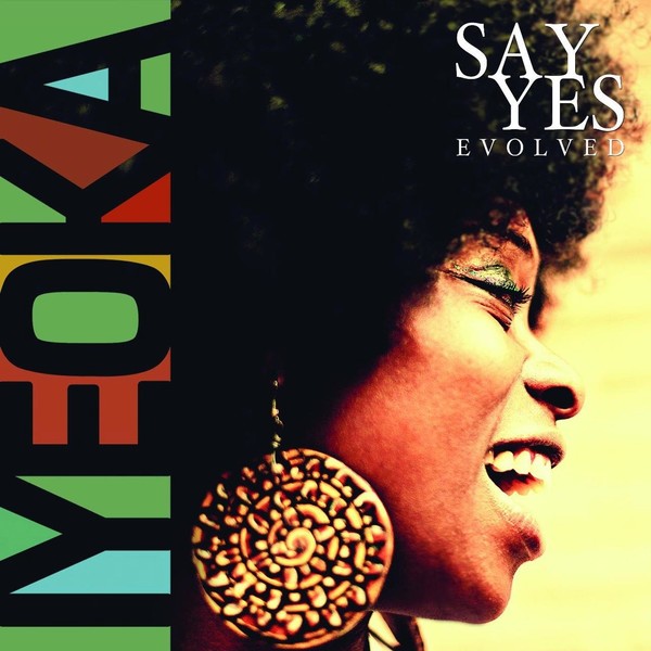 Iyeoka - Say Yes Evolved (Deluxe Version) - 2016