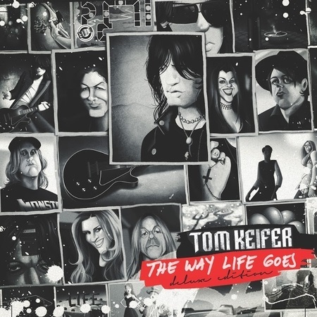 TOM KEIFER(EX-CINDERELLA) - THE WAY LIFE GOES (DELUXE EDITION) 2017